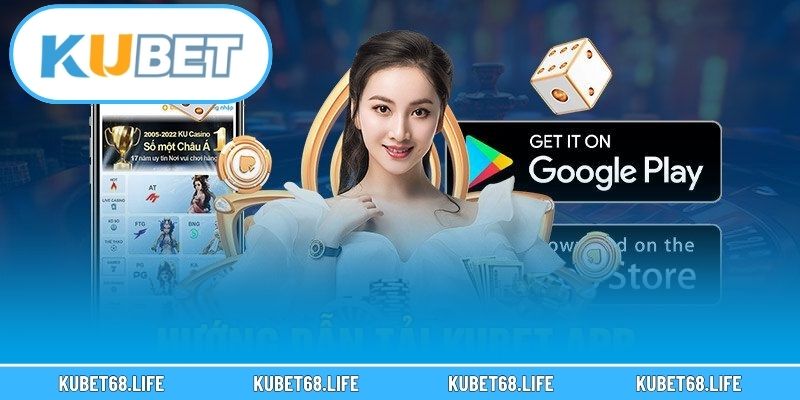 Định nghĩa và tầm quan trọng khi tải app Kubet
